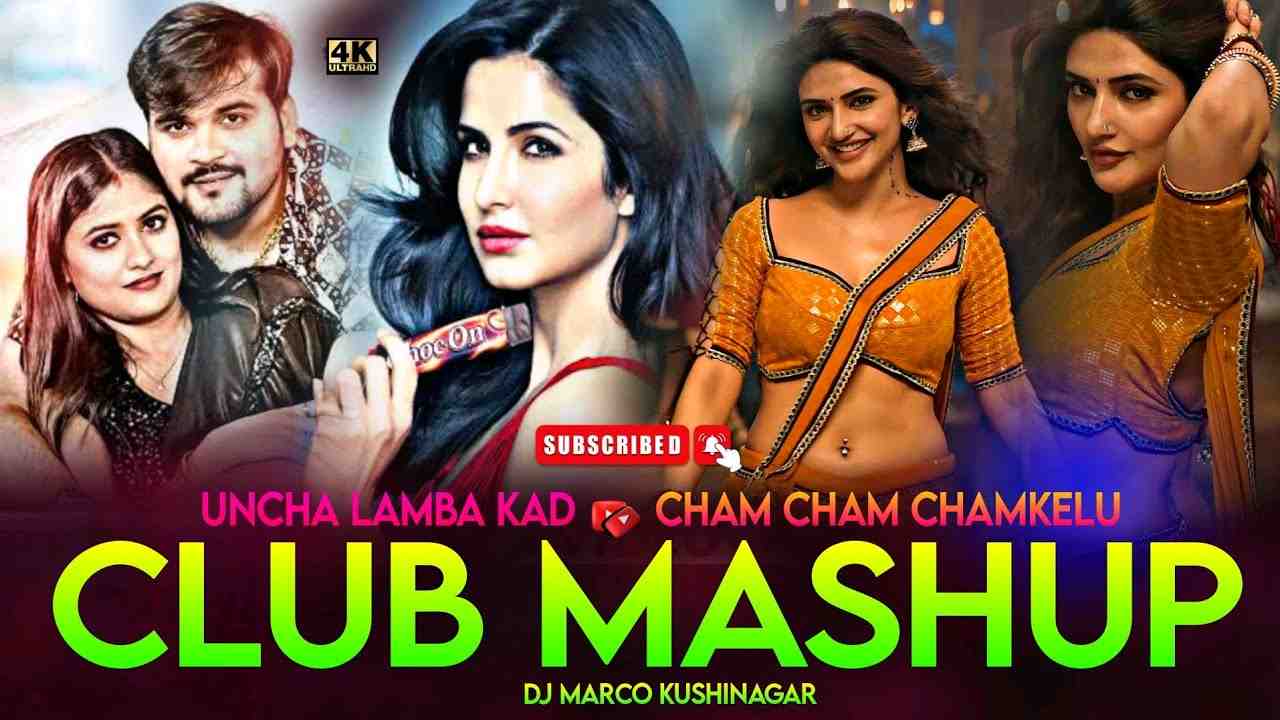 BHOJPURI X BOLLYWOOD BLAST UNCHA KAD X CHAM CHAM CHAMKELU CLUB MIX 2025 DJ MARCO